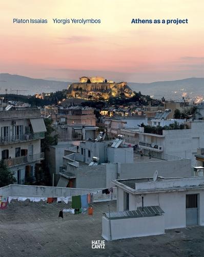 Platon Issaias / Yiorgis Yerolymbos. Athens as a Project