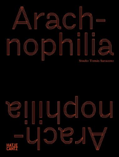 Tomás Saraceno: Arachnophilia