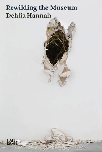 Dehlia Hannah: Rewilding the Museum