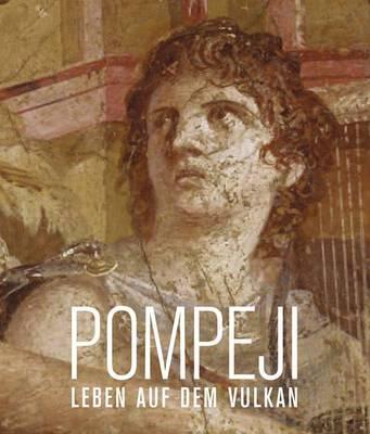 Pompeji: Leben Auf Dem Vulkan