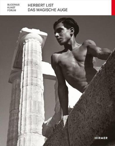 Herbert List: Das Magische Auge