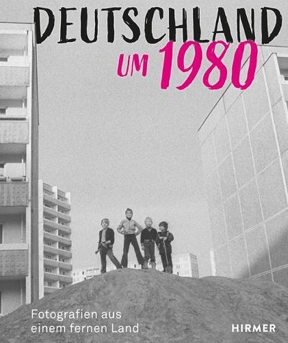 Deutschland Um 1980: Fotografien Aus Einem Fernen Land