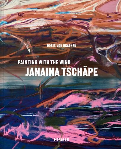 Janaina Tschäpe (Bilingual edition): In the Wind’s Brushstrokes