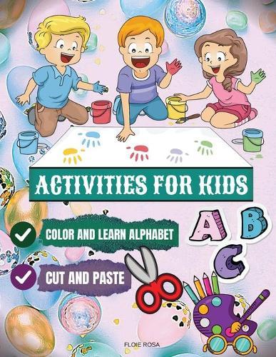 Activities for Kids: Have a Happy Easter Alphabet with Easter Eggs Coloring Book for Kids Activity Book for Preschoolers Cut and paste activity book Coloring activity Easter book