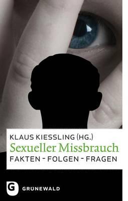 Sexueller Missbrauch: Fakten - Folgen - Fragen