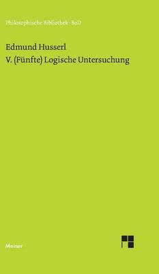 V. (Fünfte) Logische Untersuchung: "Über intentionale Erlebnisse und ihre ""Inhalte"""