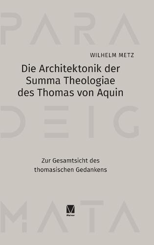 Die Architektonik der -Summa Theologiae des Thomas von Aquin: Zur Gesamtsicht des thomasischen Gedankens