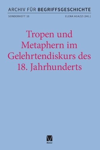 Tropen und Metaphern im Gelehrtendiskurs des 18. Jahrhunderts