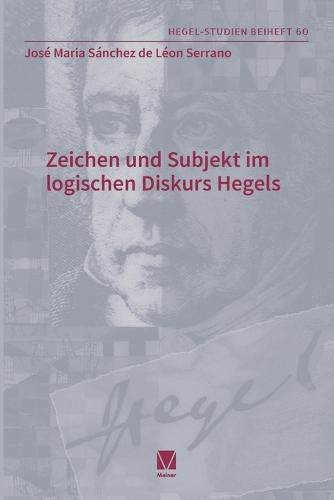 Zeichen und Subjekt im -logischen Diskurs -Hegels