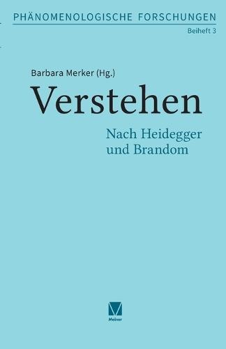 Verstehen: Nach Heidegger und Brandom