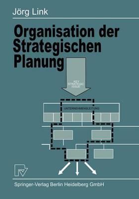 Organisation der Strategischen Planung: Aufbau und Bedeutung strategischer Geschäftseinheiten sowie strategischer Planungsorgane