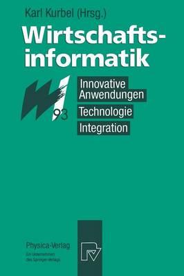 Wirtschaftsinformatik ′93: Innovative Anwendungen, Technologie, Integration. 8. – 10. März 1993, Münster