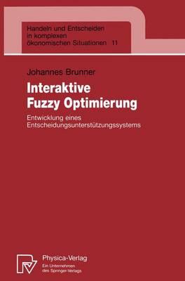 Interaktive Fuzzy Optimierung: Entwicklung eines Entscheidungsunterstützungssystems