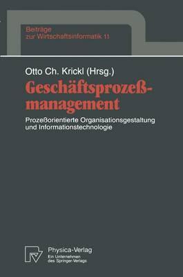 Geschäftsprozeßmanagement: Prozeßorientierte Organisationsgestaltung und Informationstechnologie