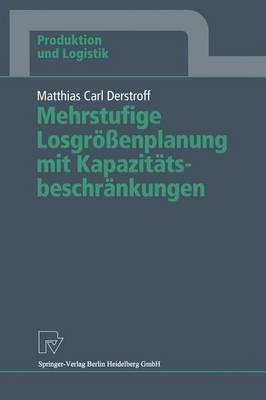 Mehrstufige Losgrößenplanung mit Kapazitätsbeschränkungen