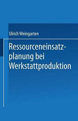 Ressourceneinsatzplanung bei Werkstattproduktion