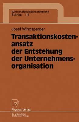 Transaktionskostenansatz der Entstehung der Unternehmensorganisation