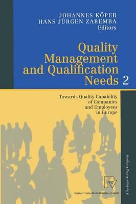 Quality Management and Qualification Needs 2: Towards Quality Capability of Companies and Employees in Europe