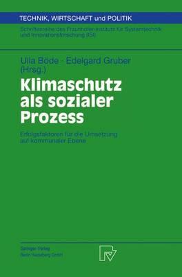 Klimaschutz als sozialer Prozess: Erfolgsfaktoren für die Umsetzung auf kommunaler Ebene