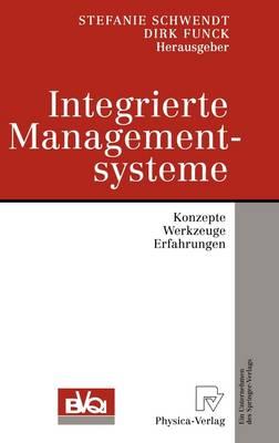 Integrierte Managementsysteme: Konzepte, Werkzeuge, Erfahrungen