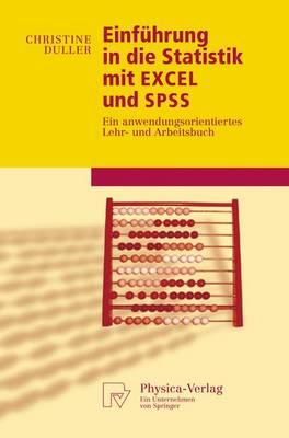 Einfhrung in Die Statistik Mit Excel Und SPSS: Ein Anwendungsorientiertes Lehr- Und Arbeitsbuch