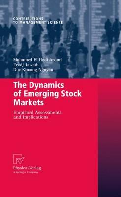 The Dynamics of Emerging Stock Markets: Empirical Assessments and Implications