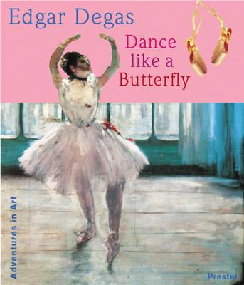 Edgar Degas: Dance Like a Butterfly