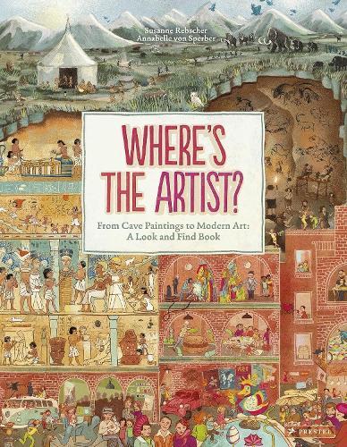 Where‘s the Artist?: From Cave Paintings to Modern Art: A Look and Find Book