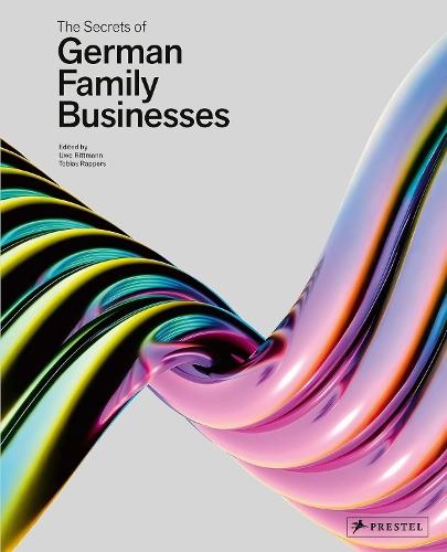 The Secrets of German Family Businesses: From Unsung Heroes to World Market Leaders