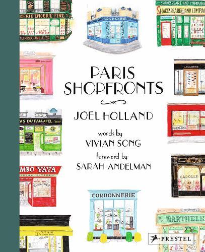 Paris Shopfronts: Illustrations of the City's Best-Loved Boutiques, Brasseries, and Bars, and More