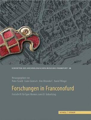 Forschungen in Franconofurd: Festschrift Egon Wamers Zum 65. Geburtstag