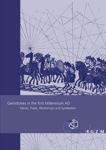 Gemstones in the first Millennium AD: Mines, Trade, Workshops and Symbolism