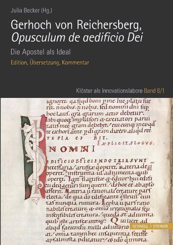 Gerhoch Von Reichersberg, Opusculum de Aedificio Dei. Die Apostel ALS Ideal: Edition, Ubersetzung Und Kommentar