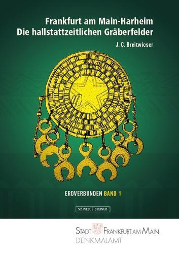 Frankfurt Am Main-Harheim. Die Hallstattzeitlichen Graberfelder