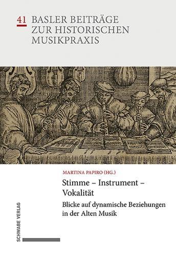 Stimme - Instrument - Vokalitat: Blicke Auf Dynamische Beziehungen in Der Alten Musik