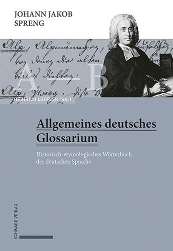 Johann Jakob Spreng, Allgemeines Deutsches Glossarium: Historisch-Etymologisches Worterbuch Der Deutschen Sprache