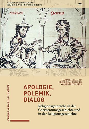 Apologie, Polemik, Dialog: Religionsgesprache in Der Christentumsgeschichte Und in Der Religionsgeschichte