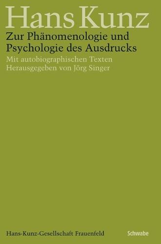 Zur Phanomenologie Und Psychologie Des Ausdrucks: Mit Autobiographischen Texten
