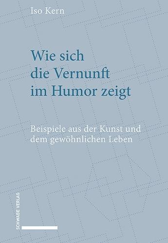 Wie Sich Die Vernunft Im Humor Zeigt: Beispiele Aus Der Kunst Und Dem Gewohnlichen Leben