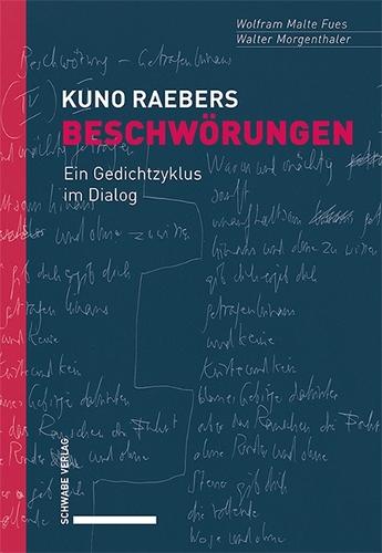 Kuno Raebers Beschworungen: Ein Gedichtzyklus Im Dialog