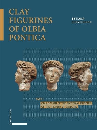 Clay Figurines of Olbia Pontica: Part I. Collection of the National Museum of the History of Ukraine