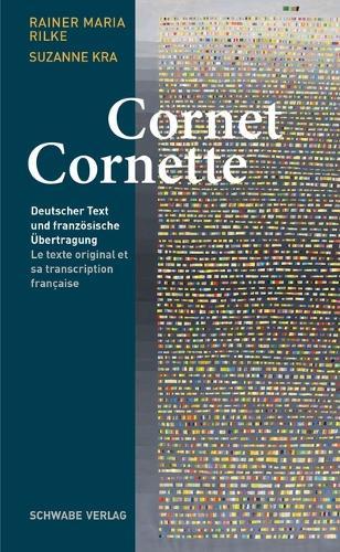 Unglaub, Rilke, Cornet: Deutscher Text Und Franzosische Ubertragung / Le Texte Original Et Sa Transcription Francaise