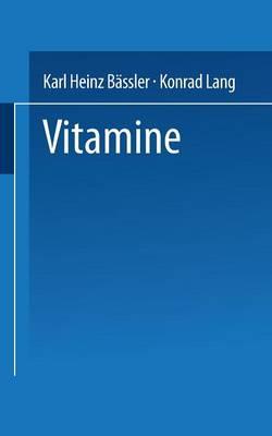 Vitamine: Eine Einführung für Studierende der Medizin, Biologie, Chemie, Pharmazie und Ernährungswissenschaft