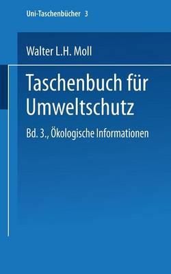 Taschenbuch für Umweltschutz: Band III: Ökologische Informationen