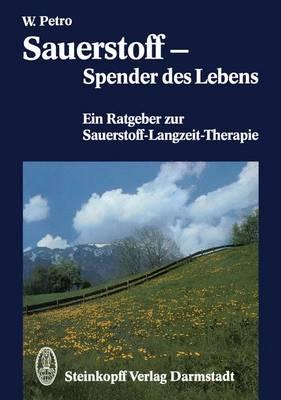 Sauerstoff — Spender des Lebens: Ein Ratgeber zur Sauerstoff-Langzeit-Therapie