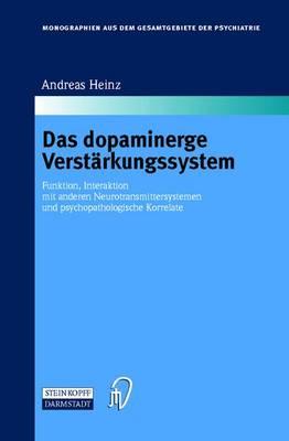 Das dopaminerge Verstärkungssystem: Funktion, Interaktion mit anderen Neurotransmittersystemen und psychopathologische Korrelate