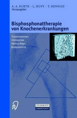 Bisphosphonattherapie von Knochenerkrankungen: Tumorosteolysen Osteoporose M. Paget Endoprothetik