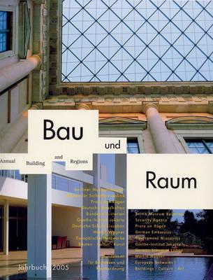Bau and Raum: Annual Buildings and Regions 2005