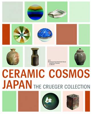 Ceramic Cosmos Japan: The Crueger Collection