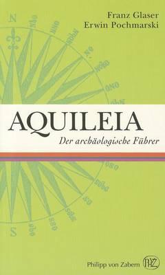 Aquileia: Der Archaologische Fuhrer